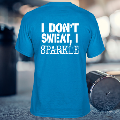 I Don't Sweat I Sparkle